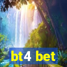 bt4 bet